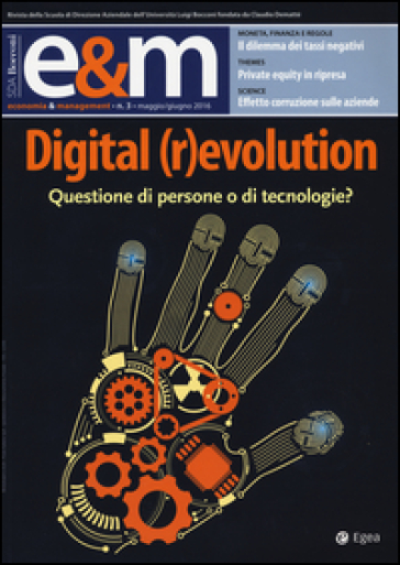 Economia & management (2016). 3: Digital (r)evolution. Questione di persone o di tecnologie?