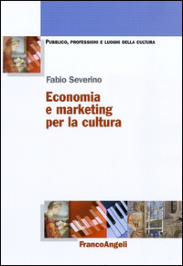 Economia e marketing per la cultura - Fabio Severino