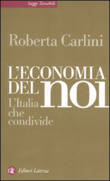 Economia del noi. L'Italia che condivide (L') - Roberta Carlini