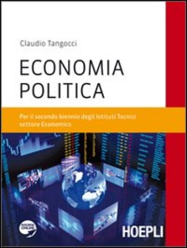 Economia politica. Per il biennio degli Istituti tecnici - Claudio Tangocci