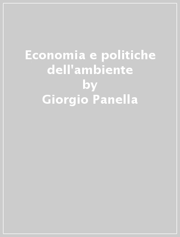 Economia e politiche dell'ambiente - Giorgio Panella