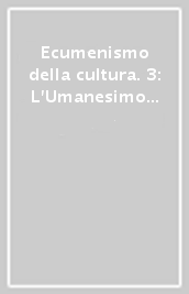 Ecumenismo della cultura. 3: L