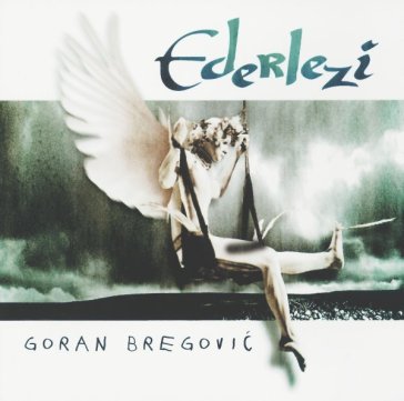 Ederlezi - Goran Bregovic