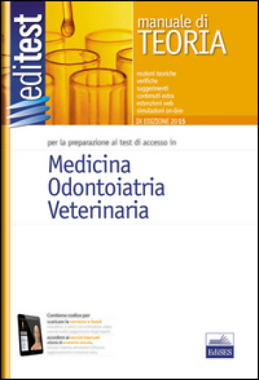 EdiTEST 1. Manuale. Medicina, odontoiatria, veterinaria. Per la preparazione ai test di ammissione. Con software di simulazione