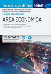 EdiTEST. Lauree magistrali di area economica. Esercizi & verifiche. Prove ufficiali e simulazioni d esame per la preparazione ai test di accesso. Con software di simulazione