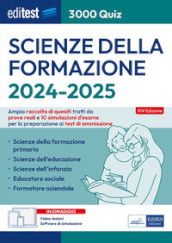 EdiTEST. Scienze della formazione. 3000 quiz. Ampia raccolta di quesiti tratti da prove reali e 10 simulazioni d esame per la preparazione ai test di accesso. Con software di simulazione