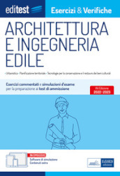 EdiTest. Architettura e ingegneria edile. Esercizi e verifiche. Esercizi commentati e simulazioni d esame per la preparazione ai test di ammissione. Con software di simulazione