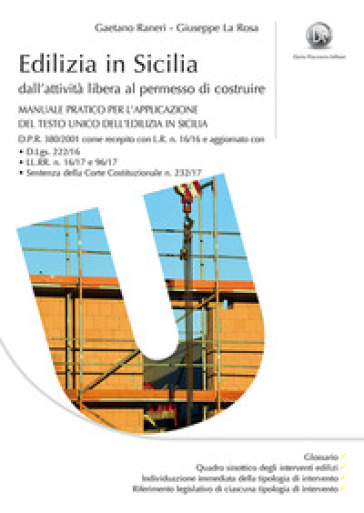 Edilizia in Sicilia. Manuale pratico per la uniformazione e la corretta applicazione della normativa di recepimento del DPR 380/2001 - Gaetano Raneri - Giuseppe La Rosa