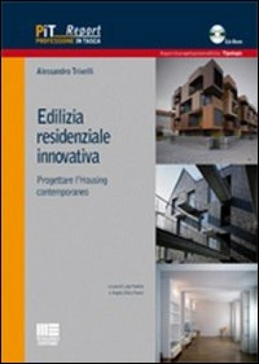 Edilizia residenziale innovativa. Progettare l'housing contemporaneo. Con CD-ROM - Alessandro Trivelli