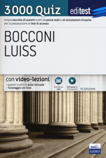 Editest Bocconi, Luiss. 3000 quiz. Ampia raccolta di quesiti tratti da prove reali e 10 simulazioni d'esame per la preparazione ai test di accesso. Con espansione online