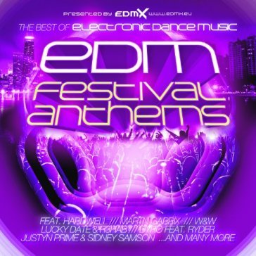 Edm festival anthems - AA.VV. Artisti Vari