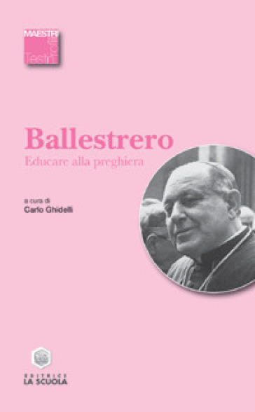 Educare alla preghiera - Anastasio A. Ballestrero