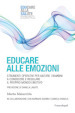 Educare alle emozioni. Strumenti operativi per aiutare i bambini a conoscere e regolare il proprio mondo emotivo