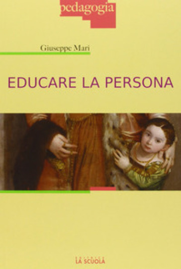 Educare la persona - Giuseppe Mari