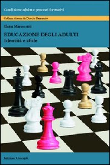 Educazione degli adulti. Identità e sfide - Elena Marescotti