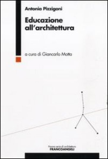 Educazione all'architettura - Antonia Pizzigoni