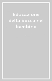 Educazione della bocca nel bambino