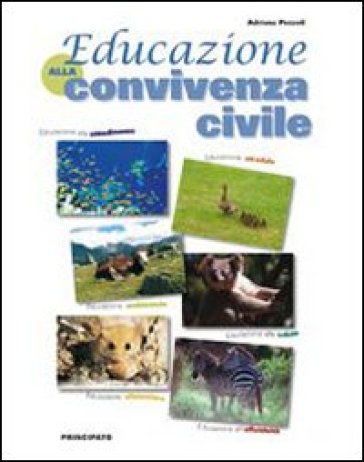 Educazione alla convivenza civile. Per la Scuola media - Adriana Pezzoli