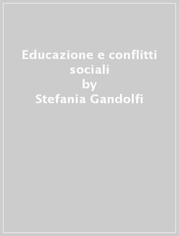 Educazione e conflitti sociali - Stefania Gandolfi