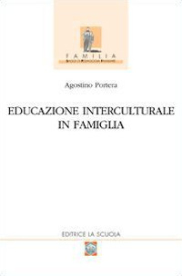 Educazione interculturale in famiglia - Agostino Portera