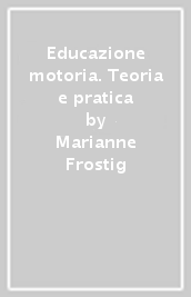 Educazione motoria. Teoria e pratica