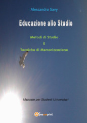 Educazione allo studio. Metodi di studio e tecniche di memorizzazione