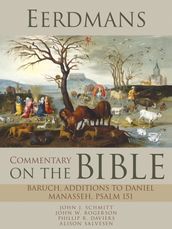 Eerdmans Commentary on the Bible: Baruch, Additions to Daniel, Manasseh, Psalm 151