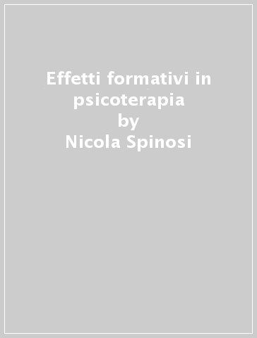 Effetti formativi in psicoterapia - Nicola Spinosi