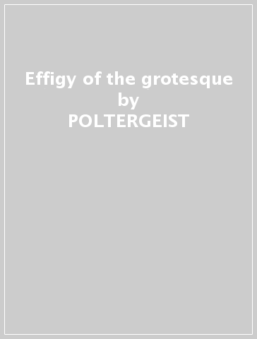 Effigy of the grotesque - POLTERGEIST