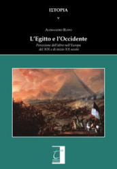 L Egitto e l Occidente. Percezione dell altro nell Europa del XIX e di inizio XX secolo