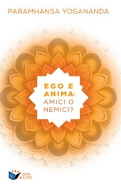 Ego e Anima: amici o nemici?