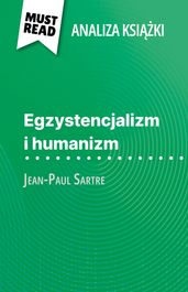 Egzystencjalizm i humanizm ksika Jean-Paul Sartre (Analiza ksiki)