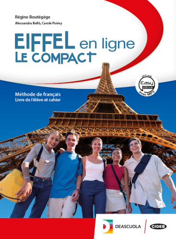 Eiffel en ligne. Le compact. Per le Scuole superiori. Con DVD. Con e-book. Con espansione online - Regine Boutegege - A. Bello - C. Poirey