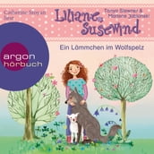 Ein Lämmchen im Wolfspelz - Liliane Susewind, Band 13 (Ungekürzte Lesung)