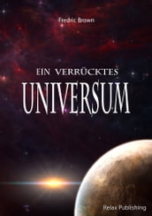 Ein verrücktes Universum!