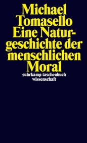 Eine Naturgeschichte der menschlichen Moral