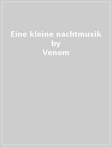 Eine kleine nachtmusik - Venom