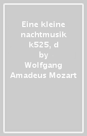 Eine kleine nachtmusik k525, d