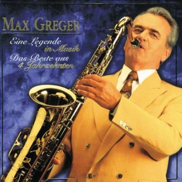 Eine legende in musik - MAX GREGER
