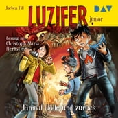 Einmal Hölle und zurück - Luzifer Junior, Teil 3 (Gekürzt)