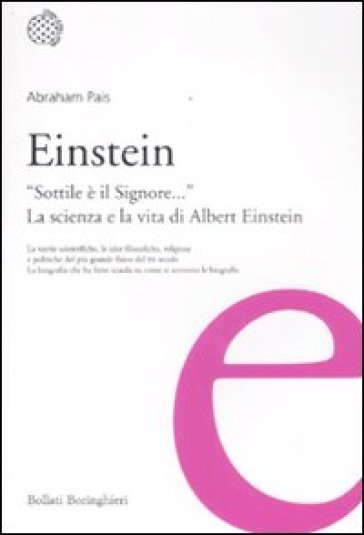 Einstein. «Sottile è il Signore...». La scienza e la vita di Albert Einstein - Abraham Pais