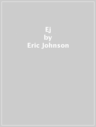 Ej - Eric Johnson