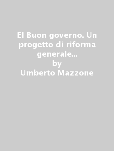 El Buon governo. Un progetto di riforma generale nella Firenze savonaroliana - Umberto Mazzone