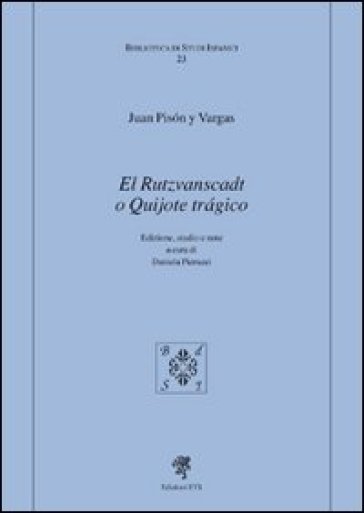 El Rutzvanscadt o quijote tragico - Juan Pison y Vargas