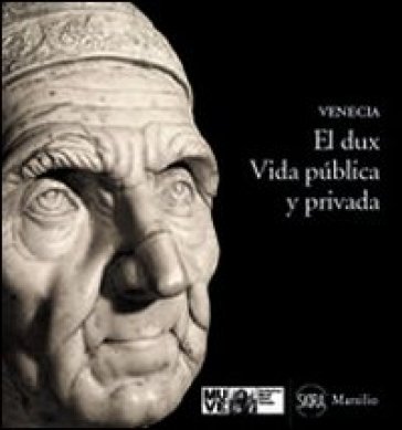 El dux. Vida pùblica y privada - Meri Sclosa