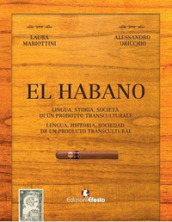 El habano. Lingua, storia, società di un prodotto transculturale-El habano. Lengua, historia, sociedad de un producto transcultural. Ediz. bilingue