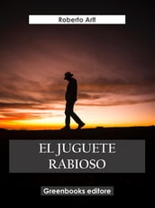 El jueguete rabioso