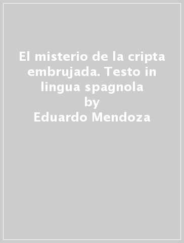 El misterio de la cripta embrujada. Testo in lingua spagnola - Eduardo Mendoza