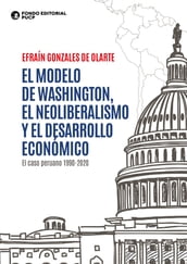 El modelo de washington, el neoliberalismo y el desarrollo económico