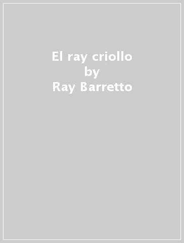 El ray criollo - Ray Barretto